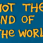 Not the End of the World